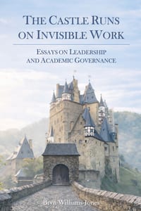 The Castle Runs on Invisible Work: Essays on Leadership and Academic Governance cover