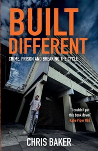 Built Different: crime, prison and breaking the cycle. cover