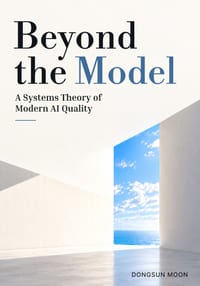 Beyond the Model: A Systems Theory of Modern AI Quality cover