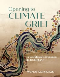 Opening to Climate Grief: A Workbook Companion to Hold Fast cover