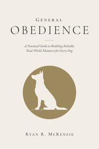 General Obedience: A Practical Guide to Building Reliable, Real-World Manners for Every Dog cover