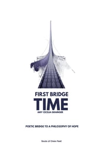 Time: A Poetic Bridge to A Philosophy of Hope: Bridge One cover