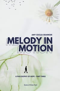 Melody in Motion: A Philosophy of Hope: Part Three cover