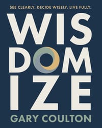 Wisdomize: See Clearly. Decide Wisely. Live Fully. cover