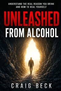 Unleashed From Alcohol: Understand The Real Reason You Drink And How To Heal Yourself cover