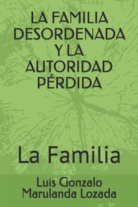 La Familia Desordenada Y La Autoridad Pérdida: La Familia cover