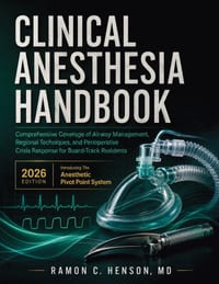 Clinical Anesthesia Handbook: Comprehensive Coverage of Airway Management, Regional Techniques, and Perioperative Crisis Response for Board-Track Resi cover