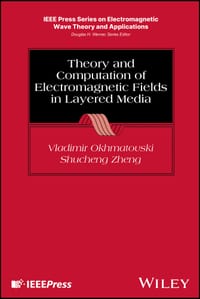 Theory and Computation of Electromagnetic Fields in Layered Media cover