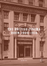 The British Cinema Boom, 1909-1914: A Commercial History cover