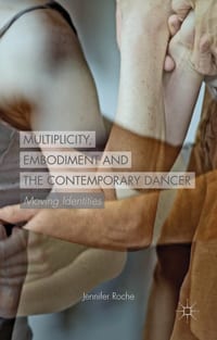 Multiplicity, Embodiment and the Contemporary Dancer: Moving Identities cover