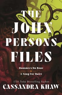 The John Persons Files: Hammers on Bone and a Song for Quiet cover