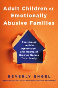 Adult Children of Emotionally Abusive Families: Overcoming the Pain, Dysfunction, and Trauma of Growing Up in a Toxic Family cover