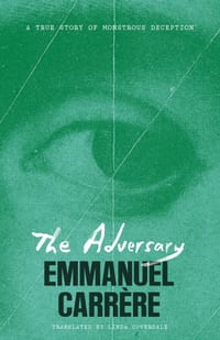 The Adversary: A True Story of Monstrous Deception cover