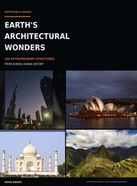 Earth's Architectural Wonders: 100 Extraordinary Structures from Across Human History cover