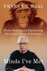 Minds I've Met: From Denying to Embracing the Inner Lives of Animals cover