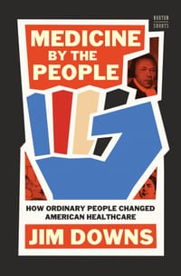 Medicine by the People: How Ordinary People Changed American Healthcare cover
