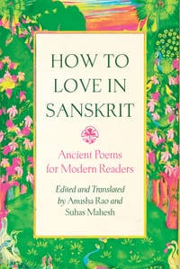 How to Love in Sanskrit: Ancient Poems for Modern Readers cover