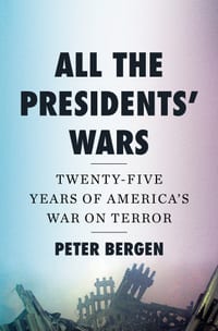 All the Presidents' Wars: Twenty-Five Years of America's War on Terror cover