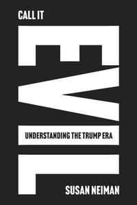 Call It Evil: Understanding the Trump Era cover