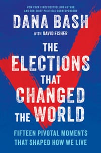 The Elections That Changed the World: Fifteen Pivotal Moments That Shaped How We Live cover