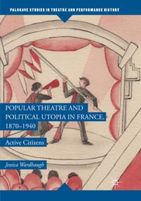 Popular Theatre and Political Utopia in France, 1870--1940: Active Citizens cover