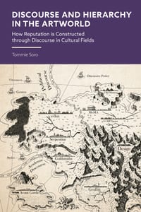 Discourse and Hierarchy in the Artworld: How Reputation is Constructed through Communication in Cultural Fields cover