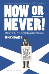 Now or Never!: A History of the First Scottish Devolution Referendum cover