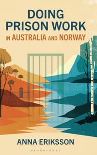 Doing Prison Work in Australia and Norway: Instrumental and Relational Security in Countries of Penal Excess and Exceptionalism cover