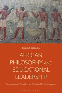 African Philosophy and Educational Leadership: Decolonising Education for Sustainable Development cover