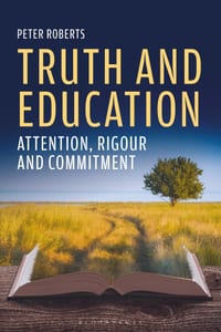 Truth and Education: Attention, Rigour and Commitment cover