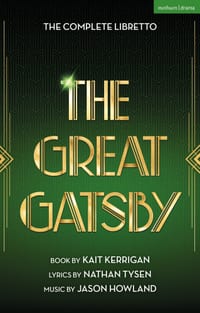 The Great Gatsby: The Complete Book and Lyrics of the Broadway Musical cover