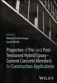 Properties of Pre- And Post-Tensioned Hybrid Epoxy-Cement Concrete Members for Construction Applications cover