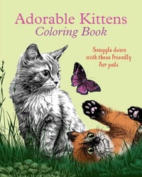 Adorable Kittens Coloring Book: Snuggle Down with These Friendly Fur Pals cover