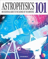 Astrophysics 101: An Essential Guide to the Science of the Universe cover