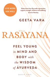 Rasayana: Feel Young in Mind and Body with the Wisdom of Ayurveda cover