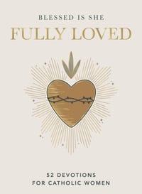 Fully Loved: 52 Devotions for Catholic Women (a Year-Long Devotional) cover
