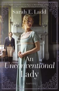 An Unconventional Lady: A Sweet Regency Romance Featuring a Strong Mystery Thread and Friends-To-More Love Story cover