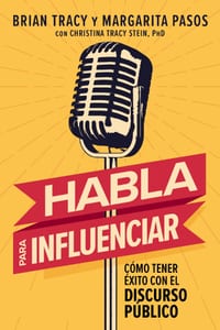 Habla Para Influenciar: Cómo Tener Éxito Con El Discurso Público cover