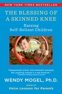 The Blessing of a Skinned Knee: Raising Self-Reliant Children cover