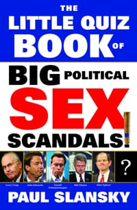 The Little Quiz Book of Big Political Sex Scandals cover