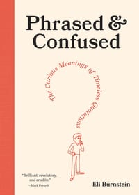 Phrased & Confused: The Curious Meanings of Timeless Quotations cover