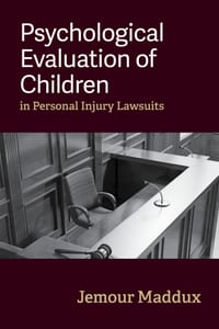 Psychological Evaluation of Children in Personal Injury Lawsuits cover