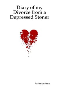 Diary of my Divorce from a Depressed Stoner cover