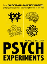 Psych Experiments: From Pavlov's Dogs to Rorschach's Inkblots, Put Psychology's Most Fascinating Studies to the Test cover