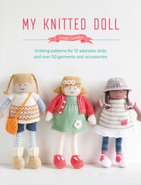 My Knitted Doll: Knitting Patterns for 12 Adorable Dolls and Over 50 Garments and Accessories cover