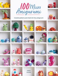 100 Micro Amigurumi: Crochet Patterns and Charts for Tiny Amigurumi cover