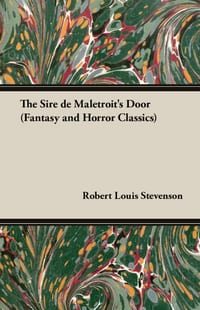 The Sire de Maletroit's Door (Fantasy and Horror Classics) cover
