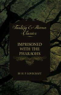 Imprisoned with the Pharaohs (Fantasy and Horror Classics); With a Dedication by George Henry Weiss cover