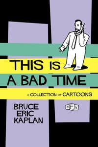 This Is a Bad Time: A Collection of Cartoons cover
