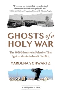 Ghosts of a Holy War: The 1929 Massacre in Palestine That Ignited the Arab-Israeli Conflict cover